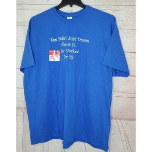 She Didn't Just Dream About It She Worked For It Blue Graphic 2XL T Shirt
